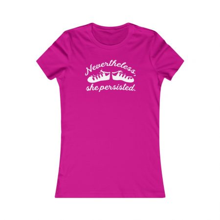 Nevertheless She Persisted Women's Favorite Tee