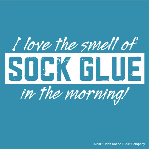 I Love The Smell Of Sock Glue