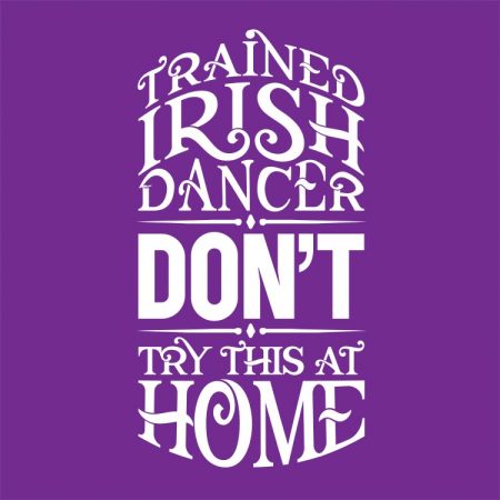Trained Irish Dancer